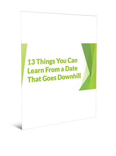 13 Things You Can Learn From A Date That Goes Downhill