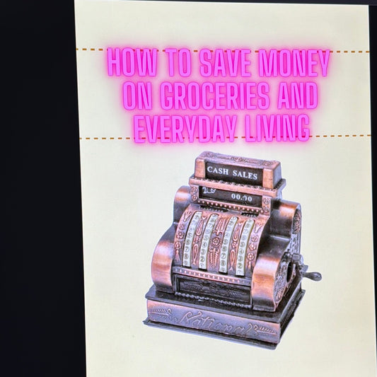 How To Save Money On Groceries And Everyday Living