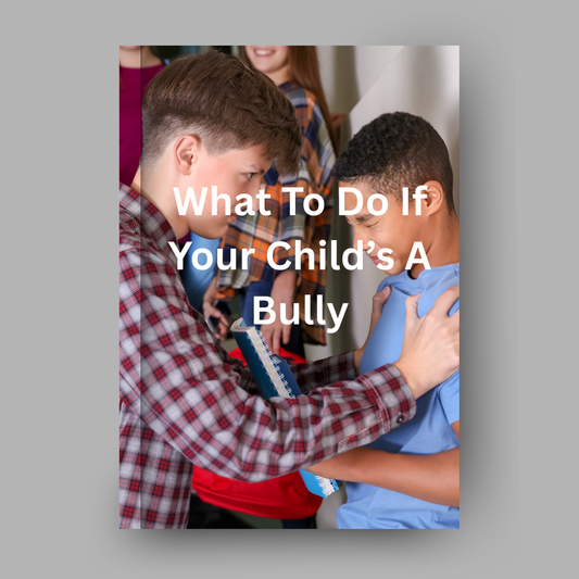What To Do If Your Child's A Bully