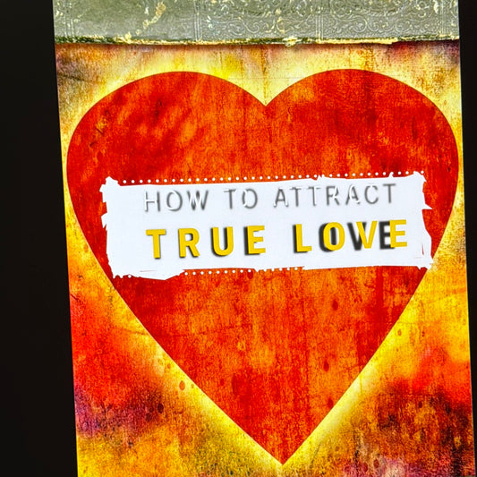 How To Attract True Love