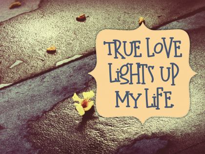 True Love Lights Up My Life Wallpaper