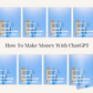 How To Make Money With ChatGPT
