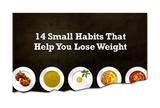 14 Small Habits That Help You Lose Weight