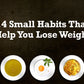 14 Small Habits That Help You Lose Weight