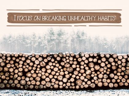 I Focus On Breaking Unhealthy Habits Wallpaper