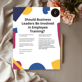 Should Business Leaders Be Involved In Employee Training?