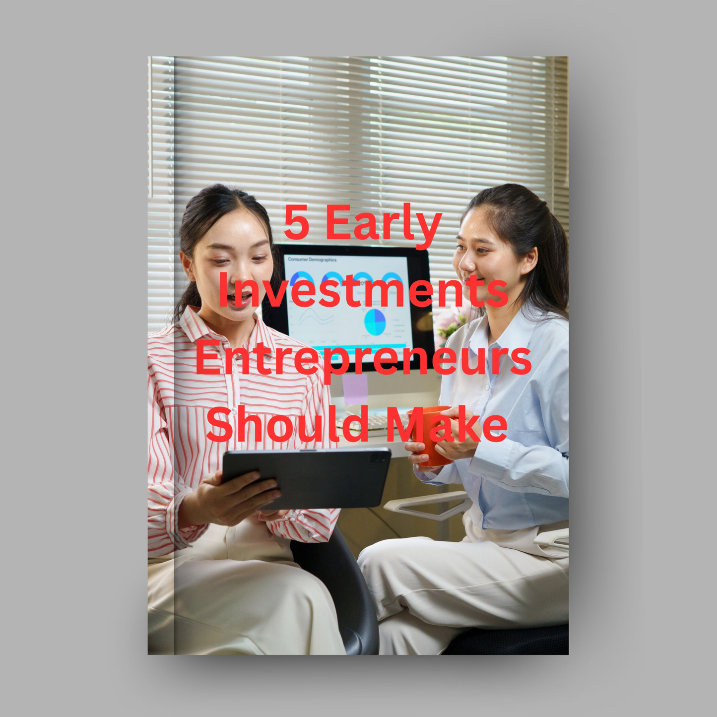 Five Early Investments Entrepreneurs Should Make