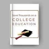 Save Thousands On A College Education Ebook