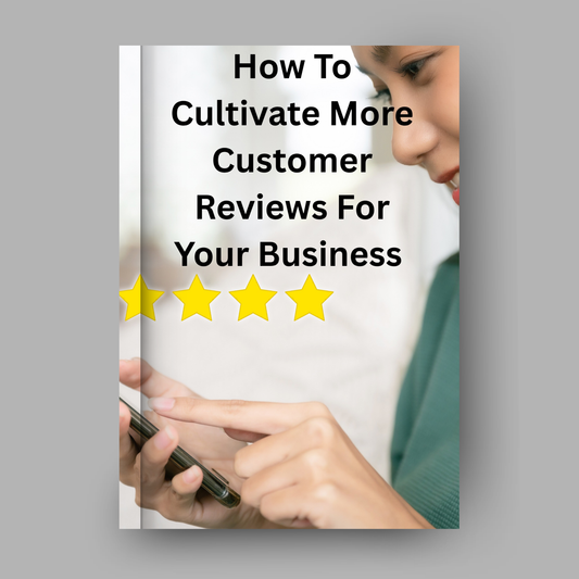 How To Cultivate More Customer Reviews For Your Business