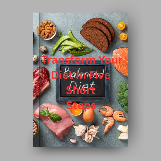 Transform Your Diet In Five Short Steps
