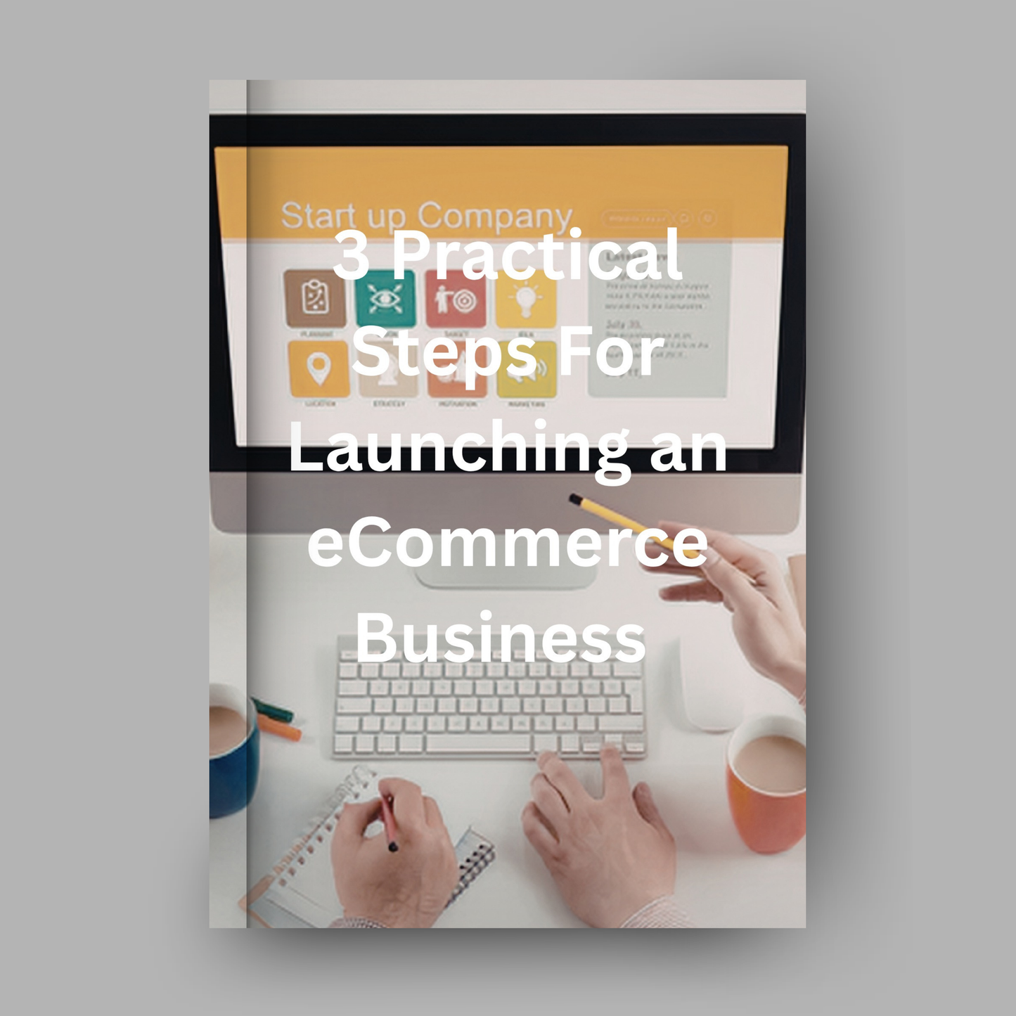 Three Practical Steps For Launching An eCommerce Business