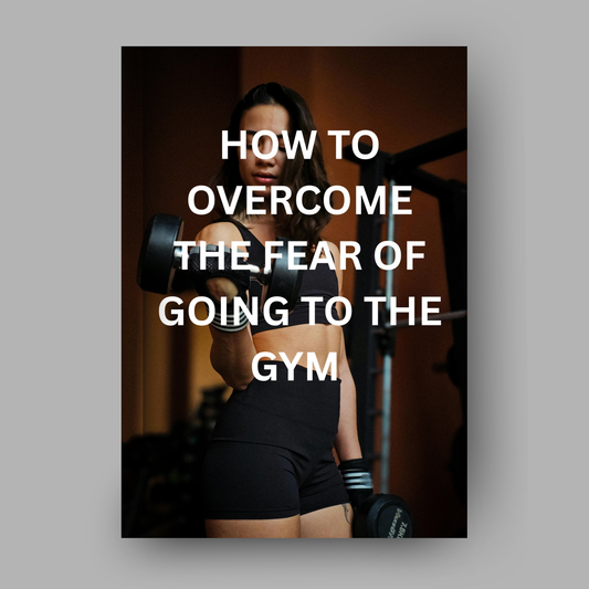 How To Overcome The Fear of Going To The Gym