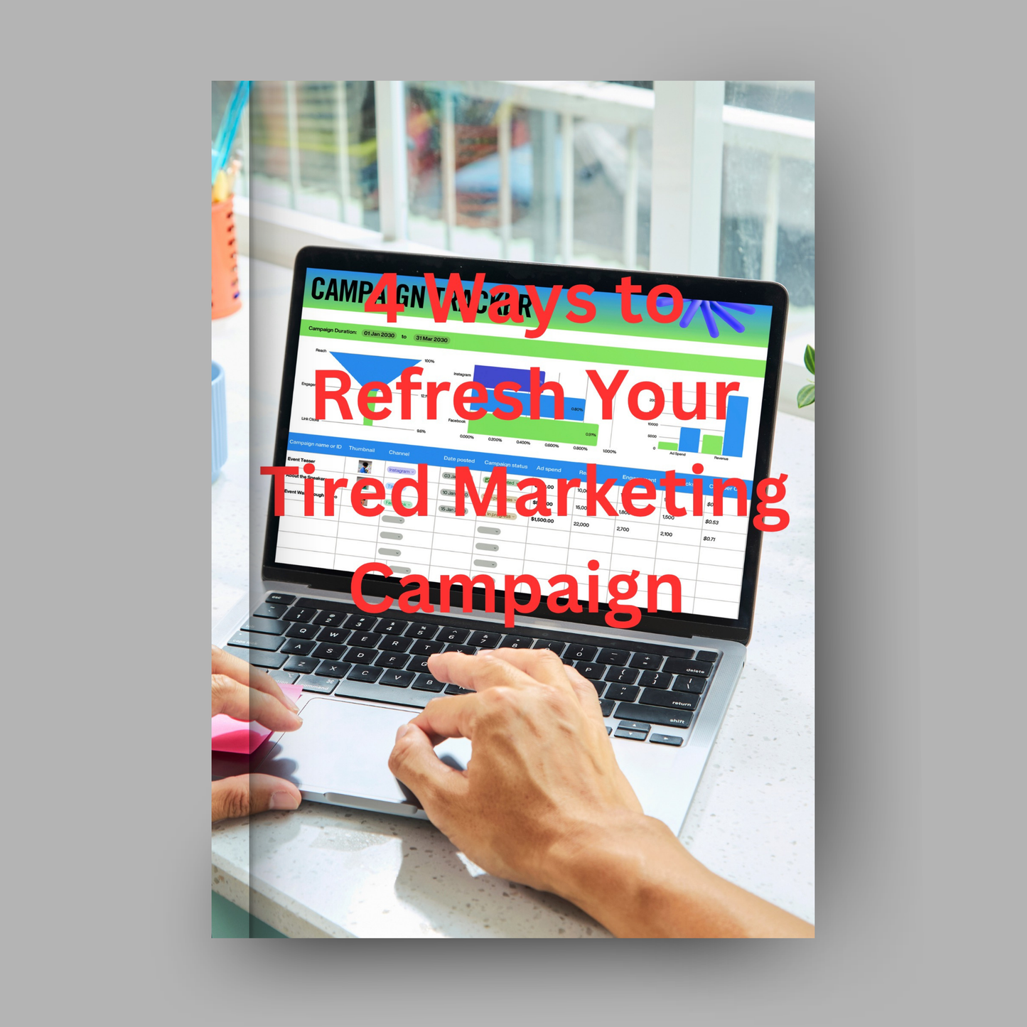 Four Ways To Refresh Your Tired Marketing Campaign