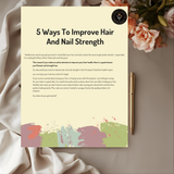 Five Ways To Improve Your Hair and Nail Strength