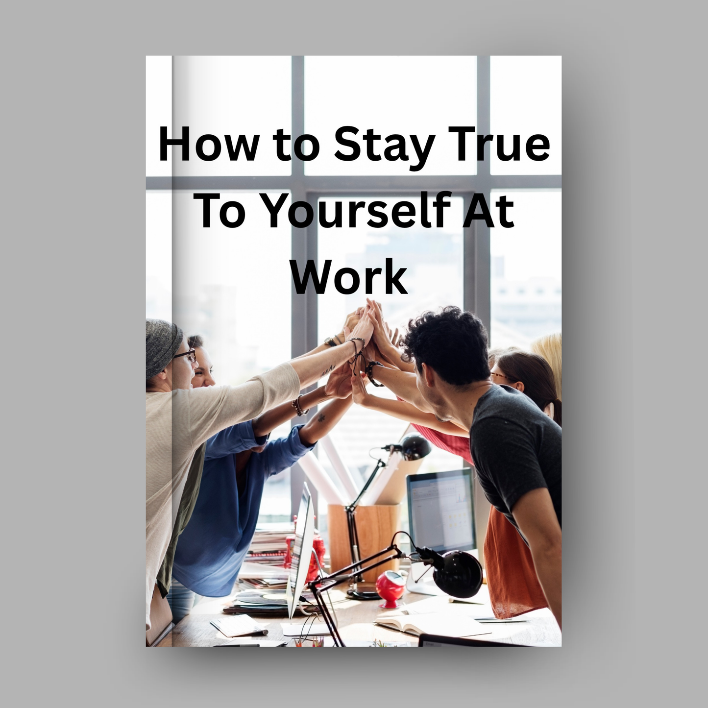 How To Stay True To Yourself At Work