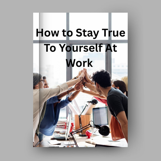 How To Stay True To Yourself At Work