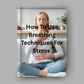 How To Use Breathing Techniques For Stress