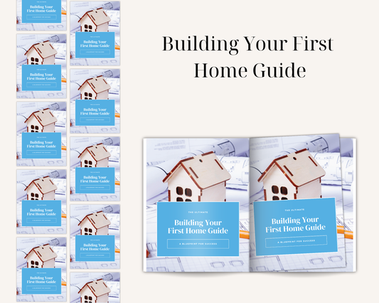 Building Your First Home Guide