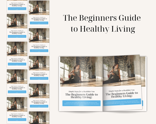 The Beginners Guide to Healthy Living