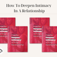 How To Deepen Intimacy In A Relationship
