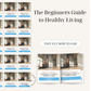 The Beginners Guide to Healthy Living