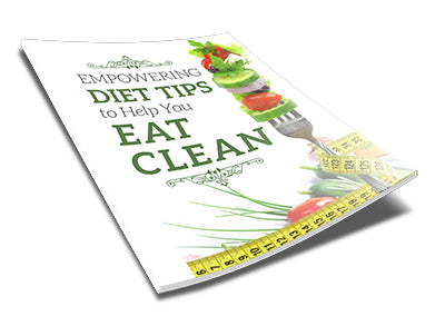 Empowering Diet Tips To Help You Eat Clean Ebook