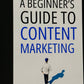 A Beginner's Guide To Content Marketing