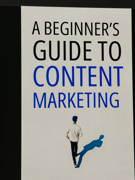 A Beginner's Guide To Content Marketing