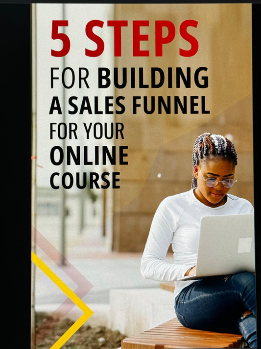 Five Steps For Building A Sales Funnel For Your Online Course