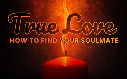 True Love How To Find Your Soulmate